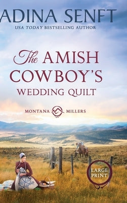 The Amish Cowboy's Wedding Quilt (Large Print Hardcover) by Senft, Adina