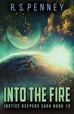Into The Fire by Penney, R. S.