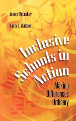 Inclusive Schools in Action: Making Differences Ordinary by McLeskey, James