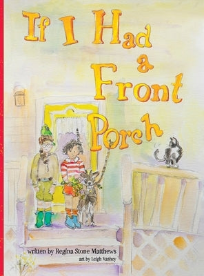 If I Had a Front Porch by Matthews, Regina Stone