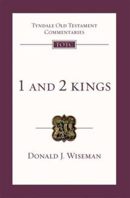 1 & 2 Kings: Tyndale Old Testament Commentary by Wiseman, Donald J.
