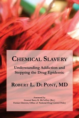 Chemical Slavery: Understanding Addiction and Stopping the Drug Epidemic by McCaffrey (Ret )., Barry R.