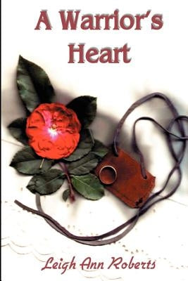 Warrior's Heart by Roberts, Leigh Ann