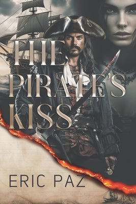 The Pirate's Kiss by Paz, Eric