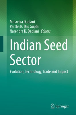 Indian Seed Sector: Evolution, Technology, Trade and Impact by Dadlani, Malavika