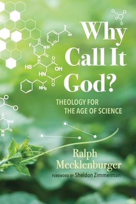 Why Call It God? by Mecklenburger, Ralph