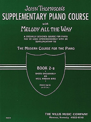 Melody All the Way - Book 2a: Later Elementary Level by Thompson, John