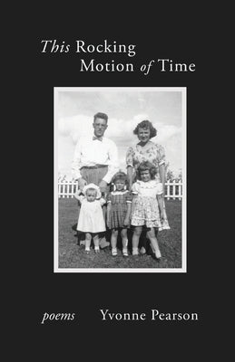 This Rocking Motion of Time by Pearson, Yvonne