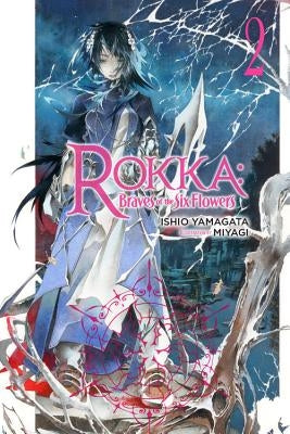 Rokka: Braves of the Six Flowers, Vol. 2 (Light Novel): Volume 2 by Yamagata, Ishio