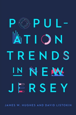Population Trends in New Jersey by Hughes, James W.