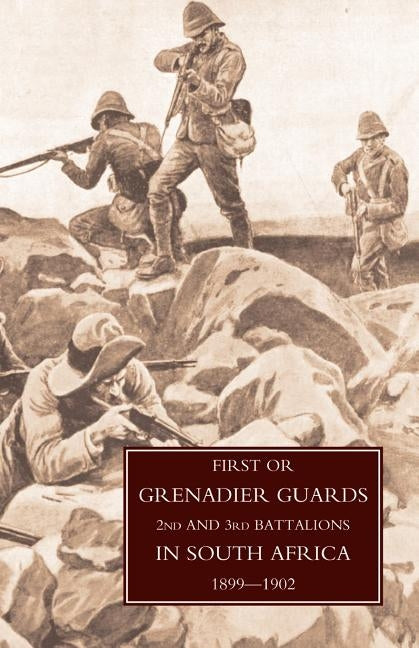 First or Grenadier Guards in South Africa 1899-1902 by Lloyd, F.