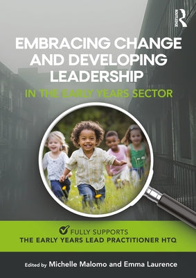 Embracing Change and Developing Leadership in the Early Years Sector by Malomo, Michelle