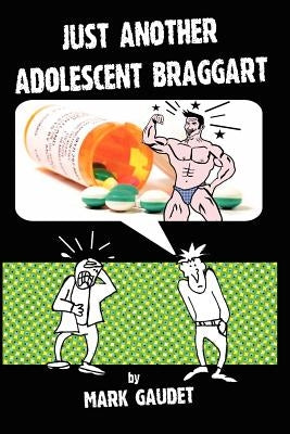 Just Another Adolescent Braggart by Gaudet, Mark