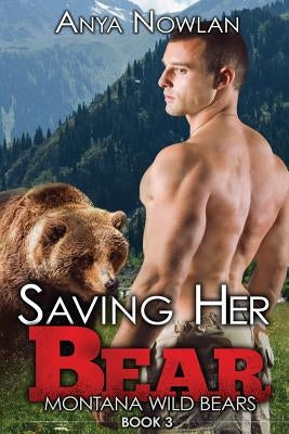 Saving Her Bear: A Bbw Paranormal Werebear Romance by Nowlan, Anya