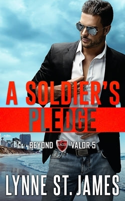 A Soldier's Pledge: An Eagle Security & Protection Agency Novel by St James, Lynne