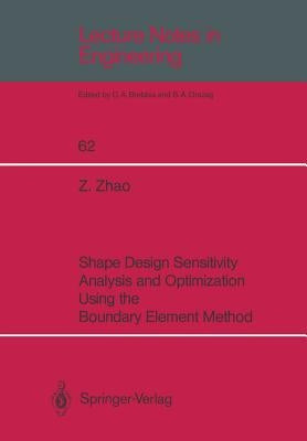Shape Design Sensitivity Analysis and Optimization Using the Boundary Element Method by Zhao, Zhiye
