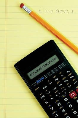 Business Finance 101 by Brown Jr, E. Dean