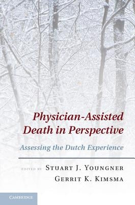 Physician-Assisted Death in Perspective by Youngner, Stuart J.