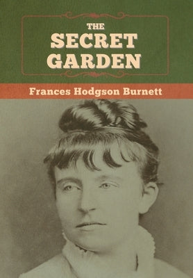 The Secret Garden by Burnett, Frances Hodgson