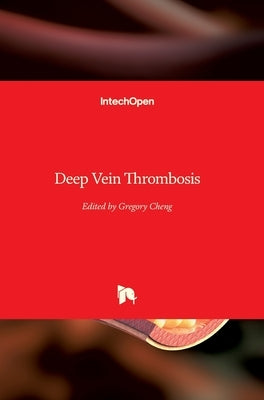 Deep Vein Thrombosis by Cheng, Gregory