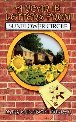 A Year in Letters from Sunflower Circle by Murray, Mary Elizabeth