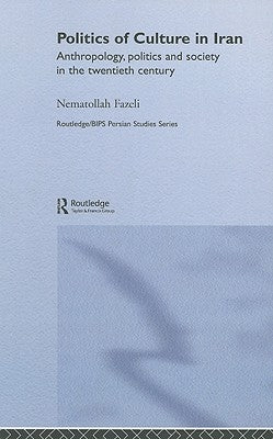 Politics of Culture in Iran by Fazeli, Nematollah