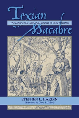 Texian Macabre by Hardin, Stephen L.