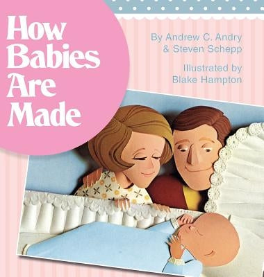 How Babies Are Made by Schepp, Steven