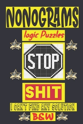 Nonogram logic Puzzle Shit I can't Find Any solution: Japanese Crossword Picture logic Puzzles giddlers logic puzzles by Logic Puzzles, N-L-P