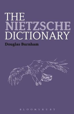 The Nietzsche Dictionary by Burnham, Douglas