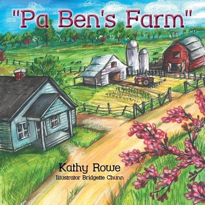 Pa Ben's Farm by Rowe, Kathy