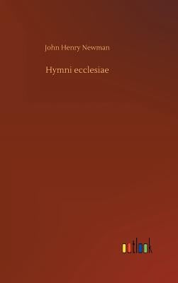 Hymni ecclesiae by Newman, John Henry