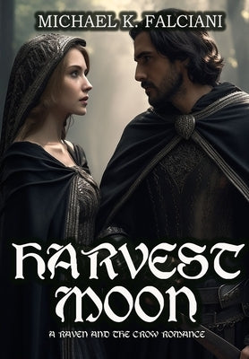 Harvest Moon: A Raven and the Crow Romance by Falciani, Michael K.