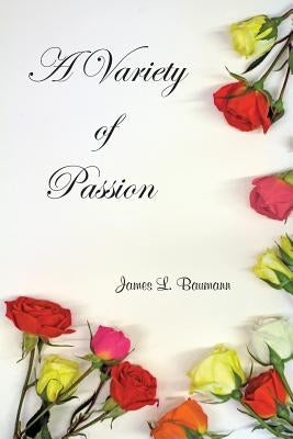A Variety of Passion by Baumann, James