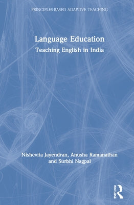 Language Education: Teaching English in India by Jayendran, Nishevita