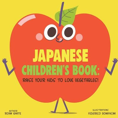 Japanese Children's Book: Raise Your Kids to Love Vegetables! by Bonifacini, Federico