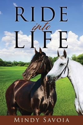 Ride into Life by Savoia, Mindy