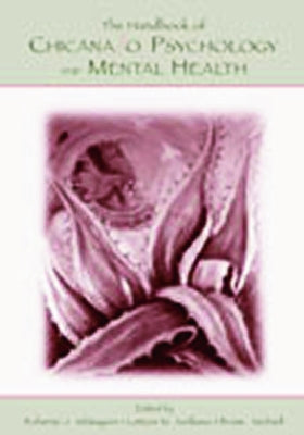 The Handbook of Chicana/O Psychology and Mental Health by Velasquez, Roberto J.
