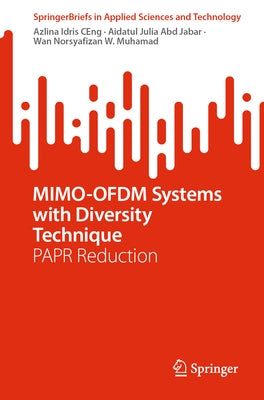 Mimo-Ofdm Systems with Diversity Technique: Papr Reduction by Ceng, Azlina Idris