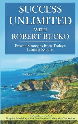 Success Unlimited with Robert Bucko by Bucko, Robert