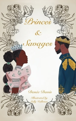 Princes and Savages by Davis, Denée