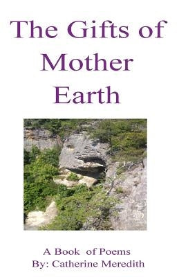 The Gifts of Mother Earth by Meredith, Catherine