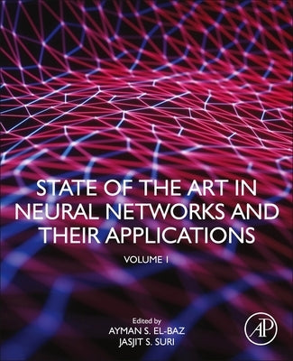 State of the Art in Neural Networks and Their Applications: Volume 1 by S. El-Baz, Ayman