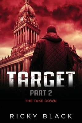 Target Part 2: The Takedown: A Leeds Crime Fiction Novel by Black, Ricky