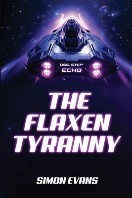The Flaxen Tyranny by Evans, Simon P.