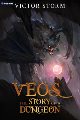 Veos, the Story of a Dungeon: A Dungeon-Core Litrpg by Storm, Victor
