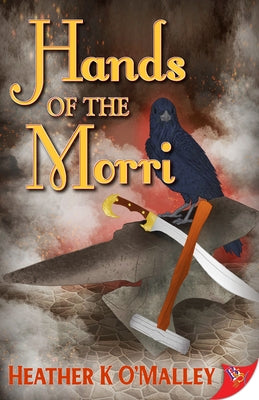 Hands of the Morri by O'Malley, Heather K.