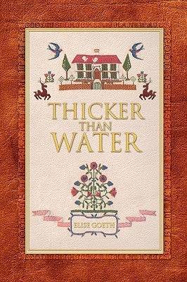 Thicker Than Water by Goeth, Elise
