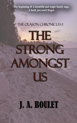 The Strong Amongst Us by Boulet, J. A.