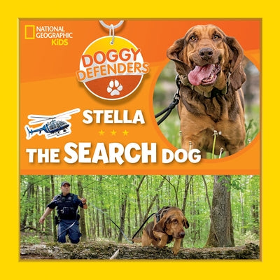 Doggy Defenders: Stella the Search Dog by National Geographic Kids